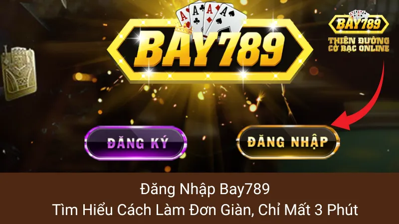 Đăng Nhập Bay789: Tìm Hiểu Cách Làm Đơn Giàn, Chỉ Mất 3 Phút 1 Đăng Nhập Bay789: Tìm Hiểu Cách Làm Đơn Giàn, Chỉ Mất 3 Phút